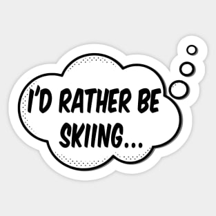 Id Rather Be Skiing Sticker